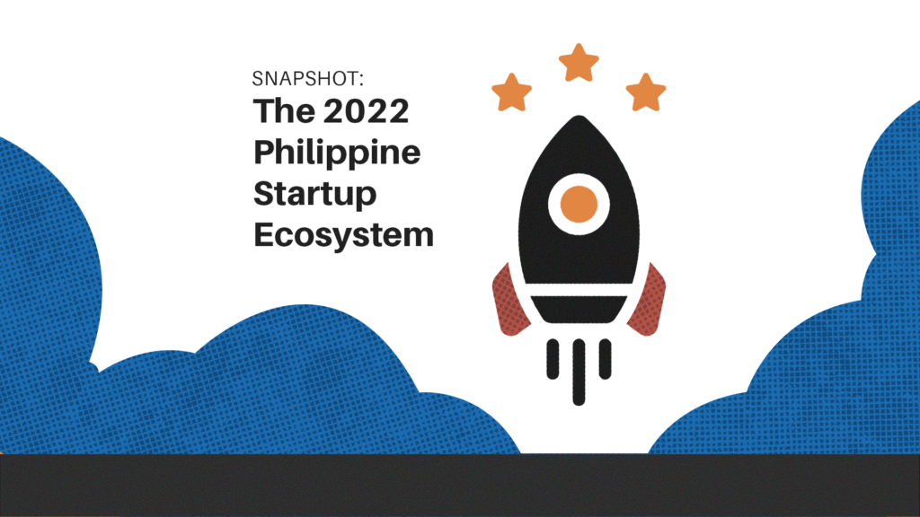SNAPSHOT: The 2022 Philippine Startup Ecosystem