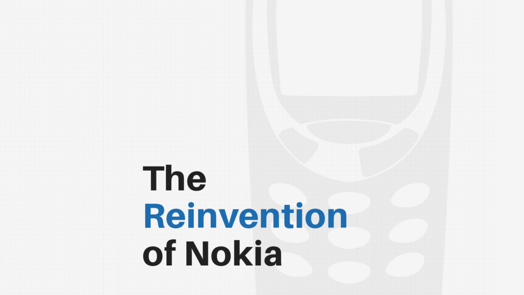 The Reinvention Of Nokia: How It Failed At, Then Mastered Innovation